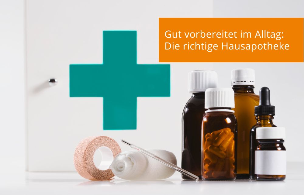 Featured image for “Gut vorbereitet im Alltag: Die richtige Hausapotheke”